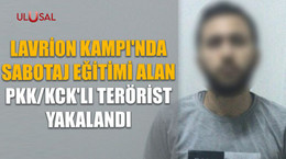 Lavrion Kampı'nda sabotaj eğitimi alan PKK/KCK'lı terörist yakalandı